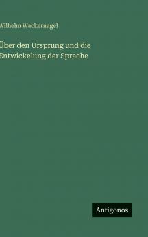 Über den Ursprung und die Entwickelung der Sprache
