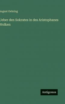 Ueber den Sokrates in des Aristophanes Wolken