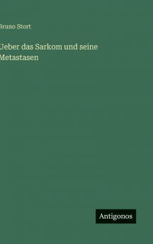 Ueber das Sarkom und seine Metastasen
