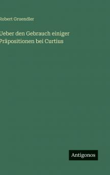 Ueber den Gebrauch einiger Präpositionen bei Curtius