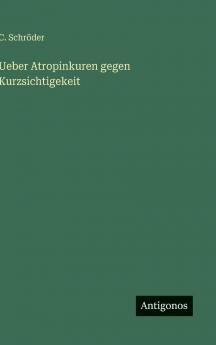 Ueber Atropinkuren gegen Kurzsichtigekeit