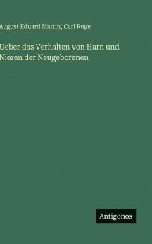Ueber das Verhalten von Harn und Nieren der Neugeborenen