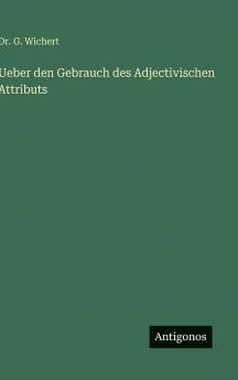 Ueber den Gebrauch des Adjectivischen Attributs