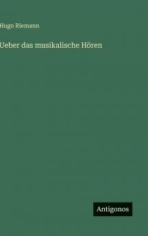 Ueber das musikalische Hören