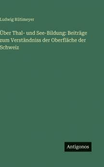Über Thal- und See-Bildung