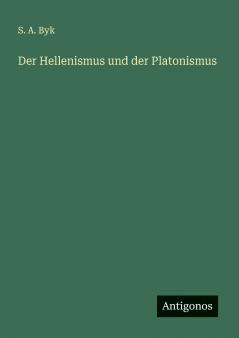Der Hellenismus und der Platonismus