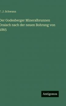 Der Godesberger Mineralbrunnen Draisch nach der neuen Bohrung von 1865