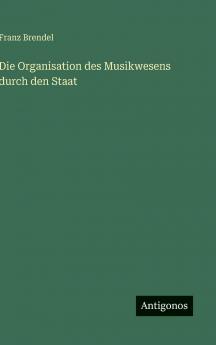 Die Organisation des Musikwesens durch den Staat