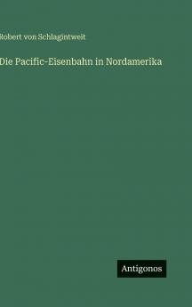 Die Pacific-Eisenbahn in Nordamerika