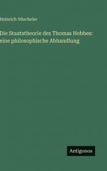 Die Staatstheorie des Thomas Hobbes