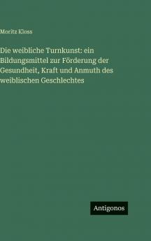 Die weibliche Turnkunst