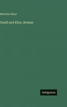Duell und Ehre Roman