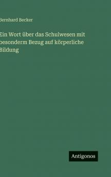 Ein Wort über das Schulwesen mit besonderm Bezug auf körperliche Bildung