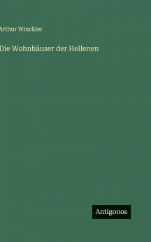 Die Wohnhäuser der Hellenen
