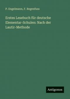 Erstes Lesebuch für deutsche Elementar-Schulen