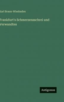 Frankfurt's Schmerzensschrei und Verwandtes