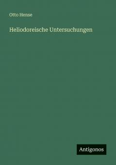 Heliodoreische Untersuchungen
