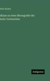 Skizze zu einer Monografie der Amts-Verbrechen
