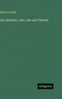 Jan Blaufink oder See und Theater