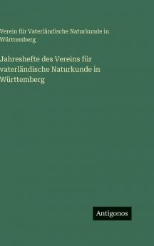 Jahreshefte des Vereins für vaterländische Naturkunde in Württemberg