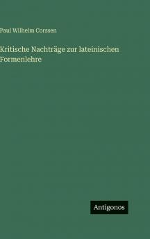 Kritische Nachträge zur lateinischen Formenlehre