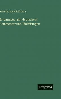 Britannicus mit deutschem Commentar und Einleitungen