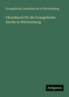 Choralbuch für die Evangelische Kirche in Württemberg