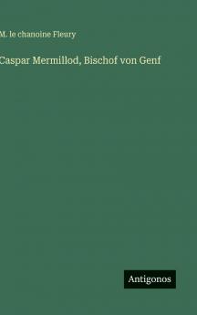 Caspar Mermillod Bischof von Genf
