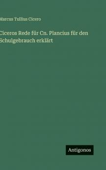 Ciceros Rede für Cn. Plancius für den Schulgebrauch erklärt