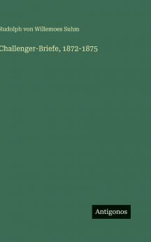 Challenger-Briefe 1872-1875