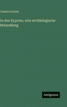 Zu den Kyprien eine archäologische Abhandlung