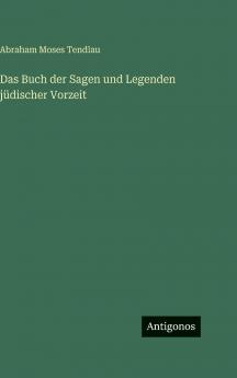Das Buch der Sagen und Legenden jüdischer Vorzeit