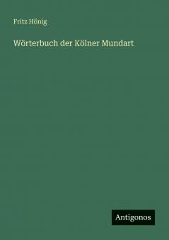 Wörterbuch der Kölner Mundart