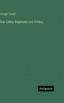 Das Leben Raphaels von Urbino