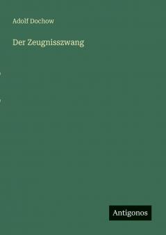 Der Zeugnisszwang