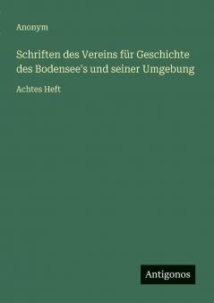 Schriften des Vereins für Geschichte des Bodensee's und seiner Umgebung