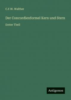 Der Concordienformel Kern und Stern