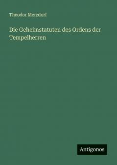 Die Geheimstatuten des Ordens der Tempelherren