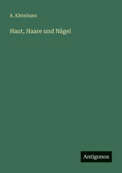 Haut Haare und Nägel