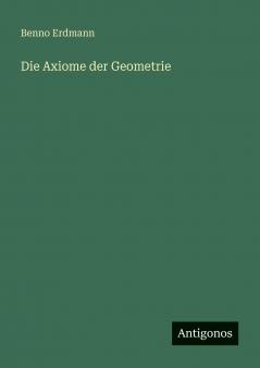 Die Axiome der Geometrie