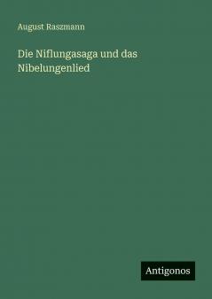 Die Niflungasaga und das Nibelungenlied