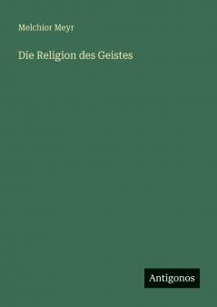 Die Religion des Geistes