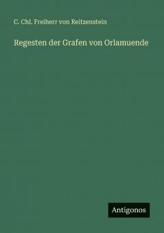 Regesten der Grafen von Orlamuende