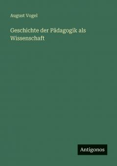 Geschichte der Pädagogik als Wissenschaft