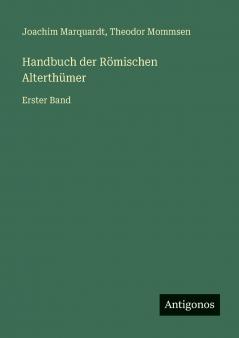 Handbuch der Römischen Alterthümer