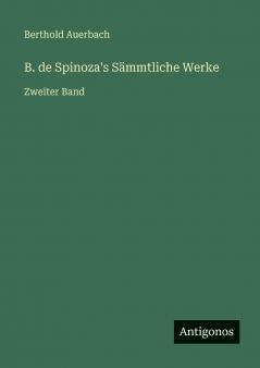 B. de Spinoza's Sämmtliche Werke