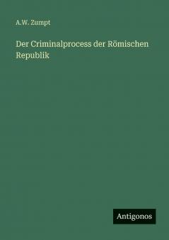 Der Criminalprocess der Römischen Republik