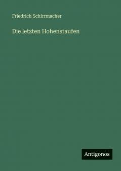 Die letzten Hohenstaufen