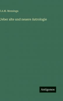 Ueber alte und neuere Astrologie