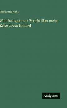 Wahrheitsgetreuer Bericht über meine Reise in den Himmel